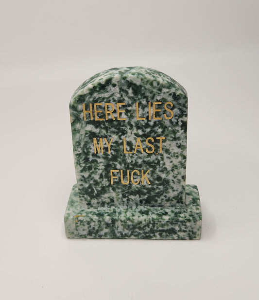 Here Lies My Last F**k Tombstone